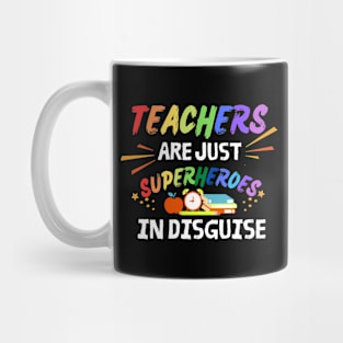 Teachers Are Just Superheroes In Disguise Mug